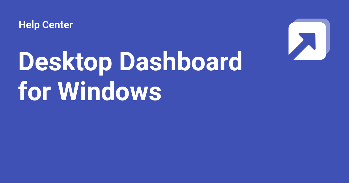 Desktop Dashboard for Windows - Help Center